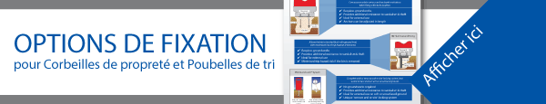 Options de fixation pour corbeilles de propret&eacute; et poubelles de tri s&eacute;lectif
