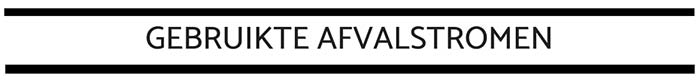 Gebruikte afvalstromen